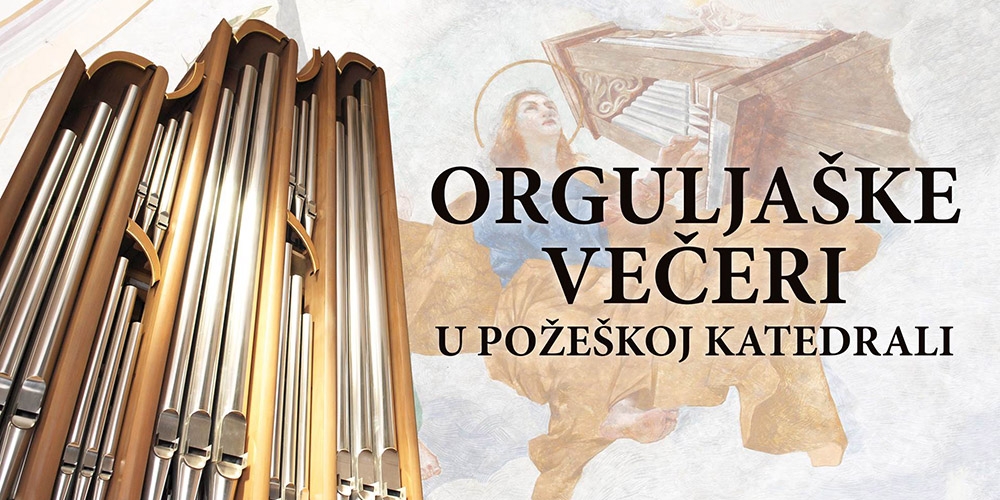 Orguljaške večeri u požeškoj Katedrali