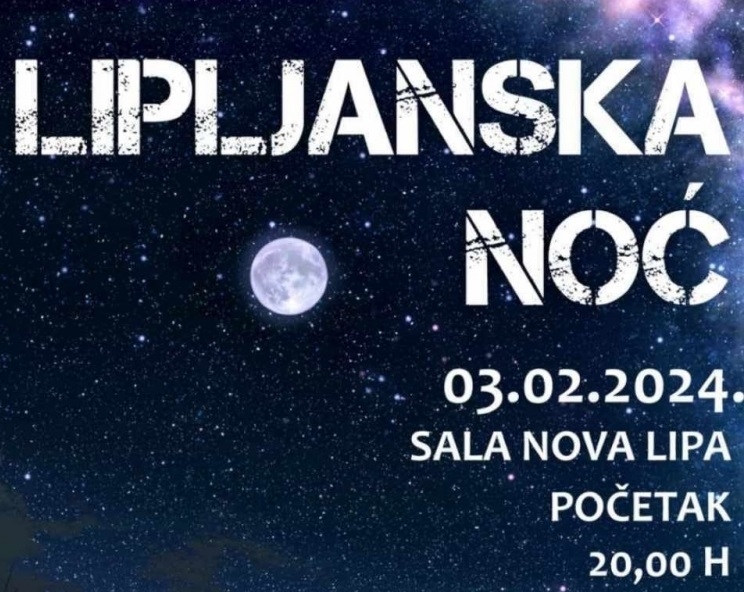 Tradicionalna, 28. ’Lipljanska noć’ održat će se u subotu, 03. veljače 2024. s početkom u 20,00 sati u sali u Novoj Lipi