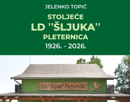 Lovci pleterničke Šljuke uz veliki jubilej dobivaju pisanu povijest