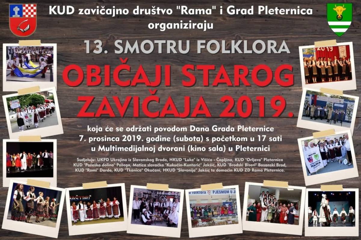 Danas svi u Pleternicu na 13. Smotru folklora ʺObičaji starog zavičaja 2019.ʺ u organizaciji KUD-a  ZD Rama iz Pleternice
